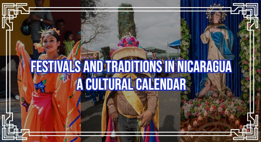 Festivals and Traditions in Nicaragua: A Cultural Calendar