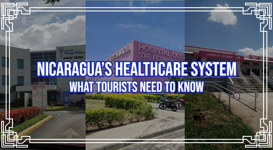 Nicaragua’s Healthcare System: What Tourists Need to Know