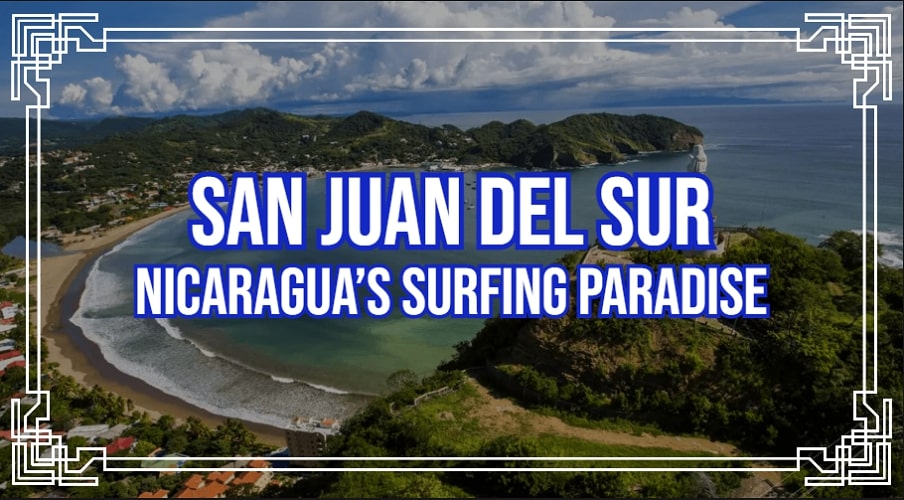 San Juan del Sur: Nicaragua’s Surfing Paradise